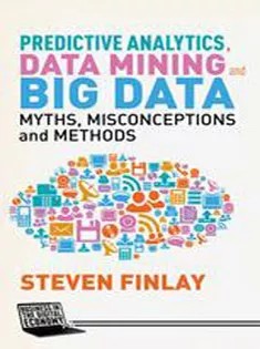 دانلود کتاب Predictive Analytics, Data Mining and Big Data: Myths, Misconceptions and Methods