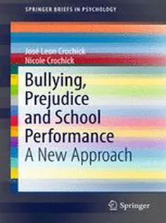 دانلود کتاب Bullying, Prejudice and School Performance: A New Approach