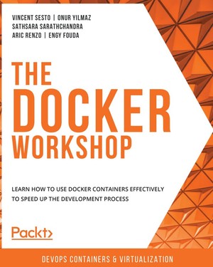دانلود کتاب The Docker Workshop Learn how to use Docker containers effectively