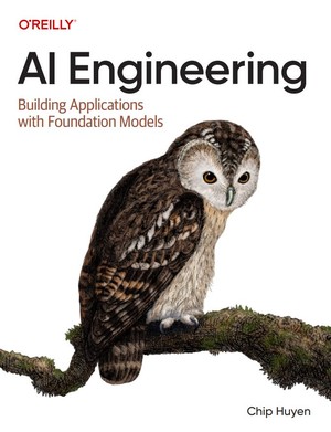 دانلود کتاب AI Engineering Building Applications with Foundation Models O’Reilly