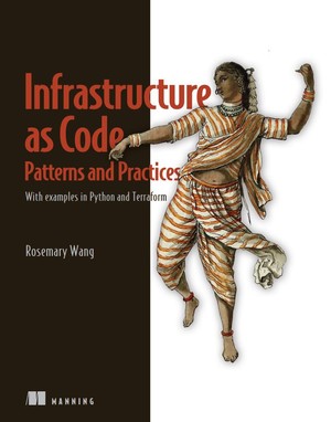 دانلود کتاب Infrastructure as Code, Patterns and Practices With examples in