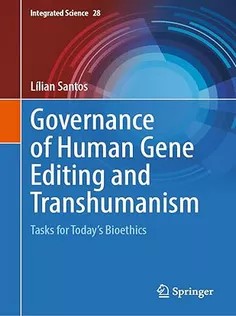 دانلود کتاب Governance of Human Gene Editing and Transhumanism: Tasks for Today’s Bioethics