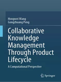 دانلود کتاب Collaborative Knowledge Management Through Product Lifecycle