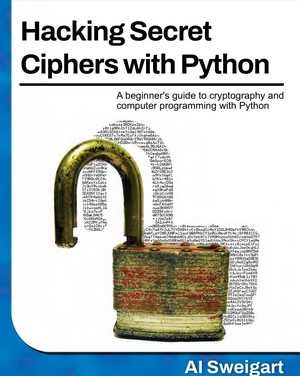 دانلود کتاب Hacking Secret Ciphers with Python A beginners guide to cryptography