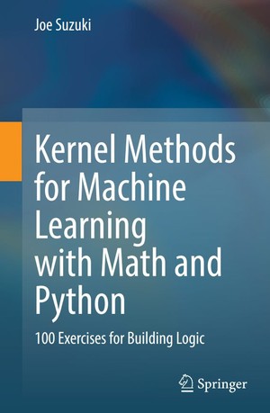 دانلود کتاب Kernel Methods for Machine Learning with Math and Python 100 Exercises