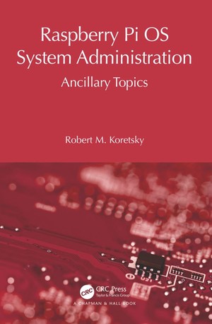 دانلود کتاب Raspberry Pi OS System Administration Ancillary Topics Raspberry