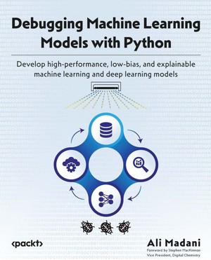دانلود کتاب Debugging Machine Learning Models with Python Develop