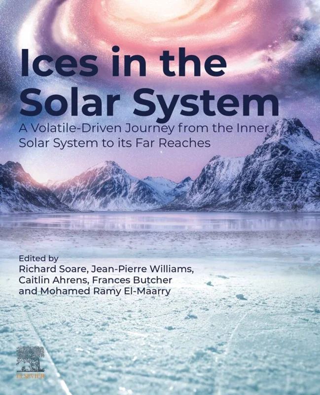 دانلود نسخه کامل کتاب \nIces in the Solar-System: A Volatile-Driven Journey from the Inner Solar System to its Far Reaches سورنا بوک