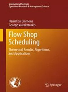 دانلود کتاب Flow Shop Scheduling: Theoretical Results, Algorithms, and Applications