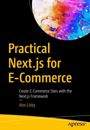 دانلود کتاب Practical Next js for E Commerce Create E Commerce Sites with the