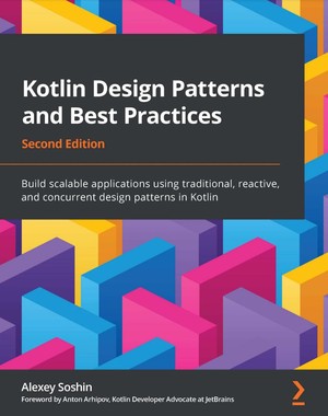دانلود کتاب Kotlin Design Patterns and Best Practices Build scalable applications