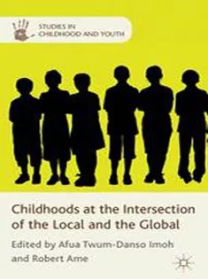 دانلود کتاب Childhoods at the Intersection of the Local and the Global