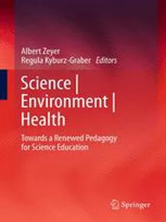 دانلود کتاب Science | Environment | Health: Towards A Renewed Pedagogy for Science Education