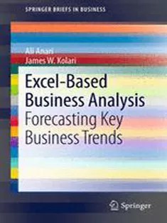 دانلود کتاب Excel-Based Business Analysis: Forecasting Key Business Trends