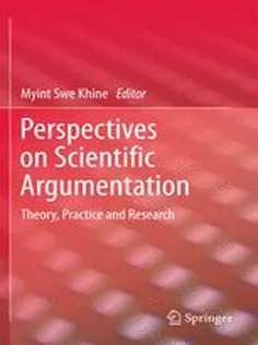 دانلود کتاب Perspectives on Scientific Argumentation: Theory, Practice and Research