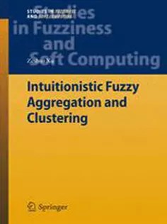دانلود کتاب Intuitionistic Fuzzy Aggregation and Clustering