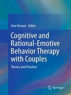 دانلود کتاب Cognitive and Rational-Emotive Behavior Therapy with Couples: Theory and Practice