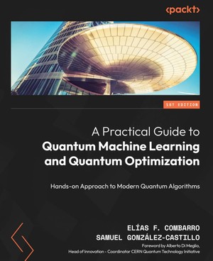 دانلود کتاب A Practical Guide to Quantum Machine Learning and Quantum Optimization