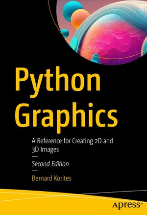 دانلود کتاب Python Graphics A Reference for Creating 2D and 3D Images, 2e
