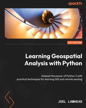 دانلود کتاب Learning Geospatial Analysis with Python Unleash the power of Python