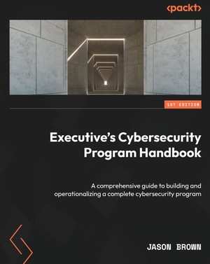 دانلود کتاب Executive’s Cybersecurity Program Handbook A comprehensive guide