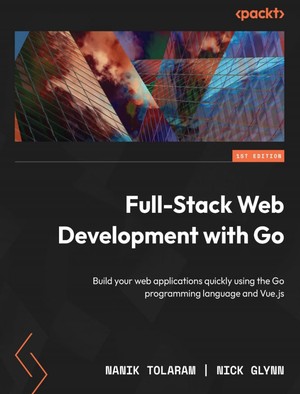 دانلود کتاب Full-Stack Web Development with Go Build Your Web