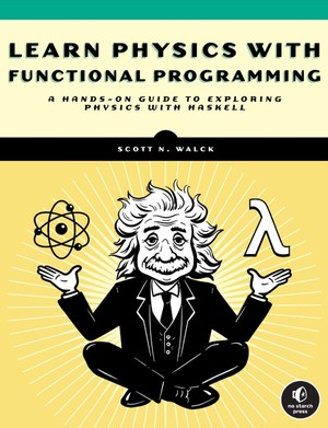 دانلود کتاب Learn Physics with Functional Programming A Hands on Guide to Exploring