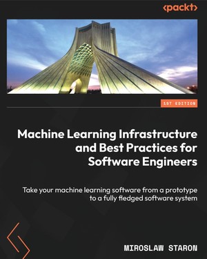 دانلود کتاب Machine Learning Infrastructure and Best Practices
