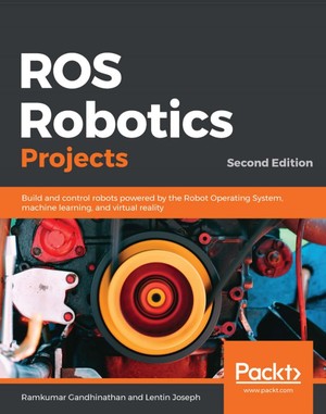 دانلود کتاب ROS Robotics Projects Build And Control Robots Powered By The Robot