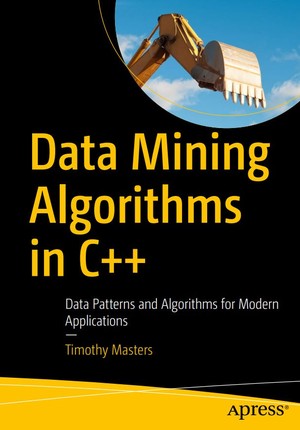 دانلود کتاب Data Mining Algorithms in C++ Data Patterns and Algorithms for Modern
