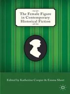 دانلود کتاب The Female Figure in Contemporary Historical Fiction