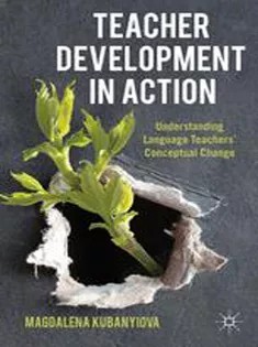 دانلود کتاب Teacher Development in Action: Understanding Language Teachers Conceptual Change