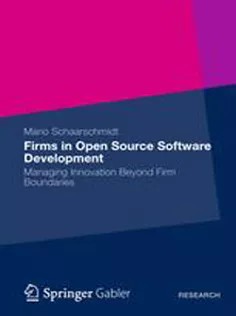 دانلود کتاب Firms in Open Source Software Development: Managing Innovation Beyond Firm Boundaries