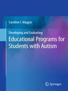 دانلود کتاب Developing and Evaluating Educational Programs for Students with Autism