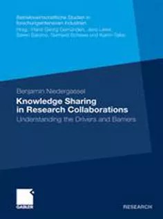 دانلود کتاب Knowledge Sharing in Research Collaborations: Understanding the Drivers and Barriers