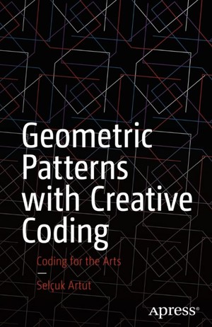 دانلود کتاب Geometric Patterns with Creative Coding Coding for the Arts Apress