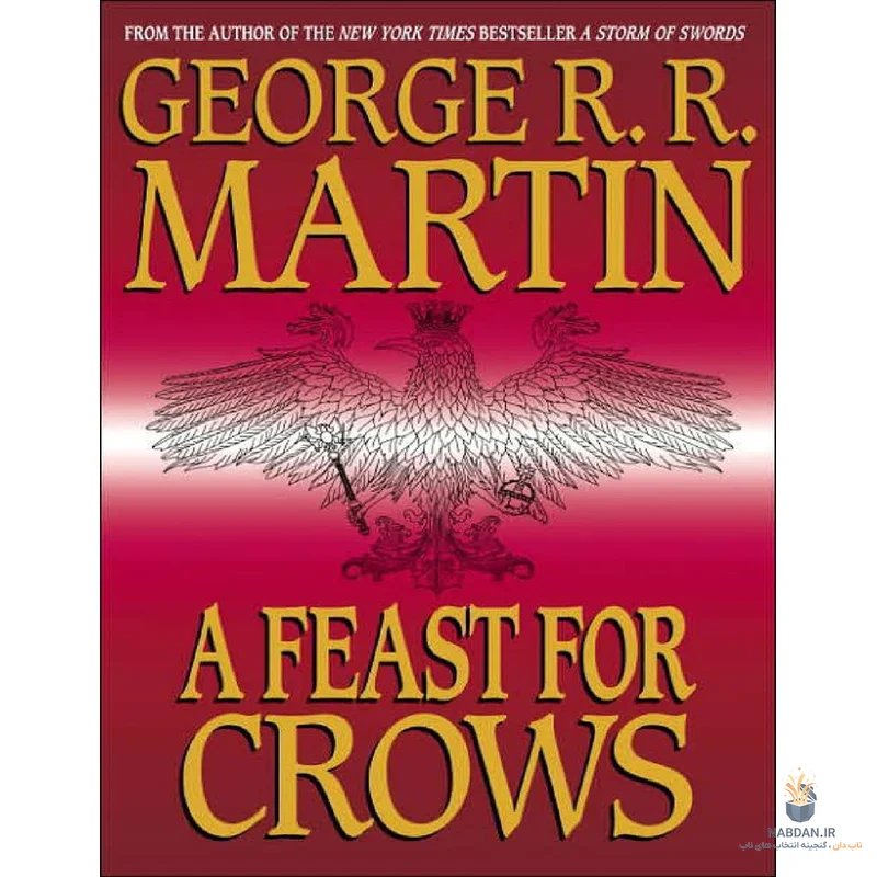 کتاب A Feast for Crows (ضیافتی برای کلاغ‌ها) نسخه انگلیسی PDF | جورج آر. آر. مارتین