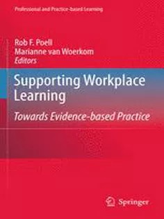 دانلود کتاب Supporting Workplace Learning: Towards Evidence-based Practice