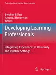 دانلود کتاب Developing Learning Professionals: Integrating Experiences in University and Practice Settings