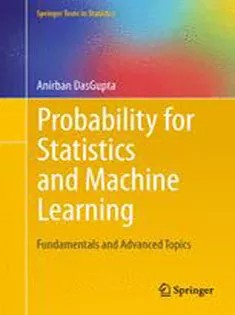 دانلود کتاب Probability for Statistics and Machine Learning: Fundamentals and Advanced Topics