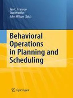 دانلود کتاب Behavioral Operations in Planning and Scheduling