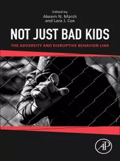 دانلود کتاب Not Just Bad Kids The Adversity and Disruptive Behavior Link