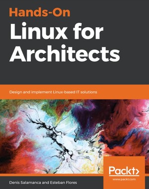 دانلود کتاب Hands On Linux For Architects Design And Implement Linux based IT