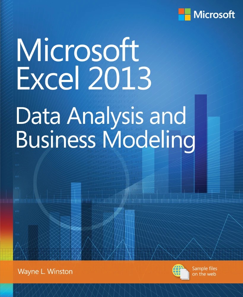 کتاب Microsoft Excel 2013 Data Analysis and Business Modeling (تحلیل داده و مدل سازی کسب و کار با اکسل ۲۰۱۳) نسخه انگلیسی PDF | وین وینستون