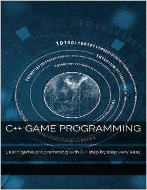 دانلود کتاب C++ Game Programming: Learn game programming with C++ step by step very easy