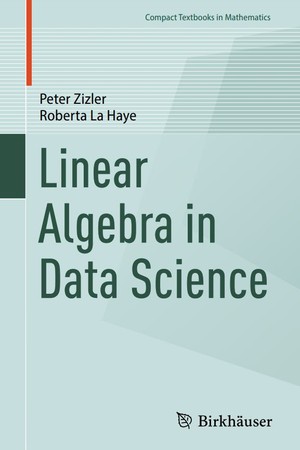 دانلود کتاب Linear Algebra in Data Science Compact Textbooks in Mathematics