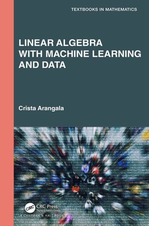 دانلود کتاب Linear Algebra With Machine Learning and Data CRC Press 2023