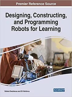 دانلود کتاب Designing, Constructing, and Programming Robots for Learning