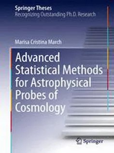 دانلود کتاب Advanced Statistical Methods for Astrophysical Probes of Cosmology