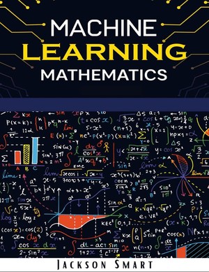دانلود کتاب Machine Learning Mathematics